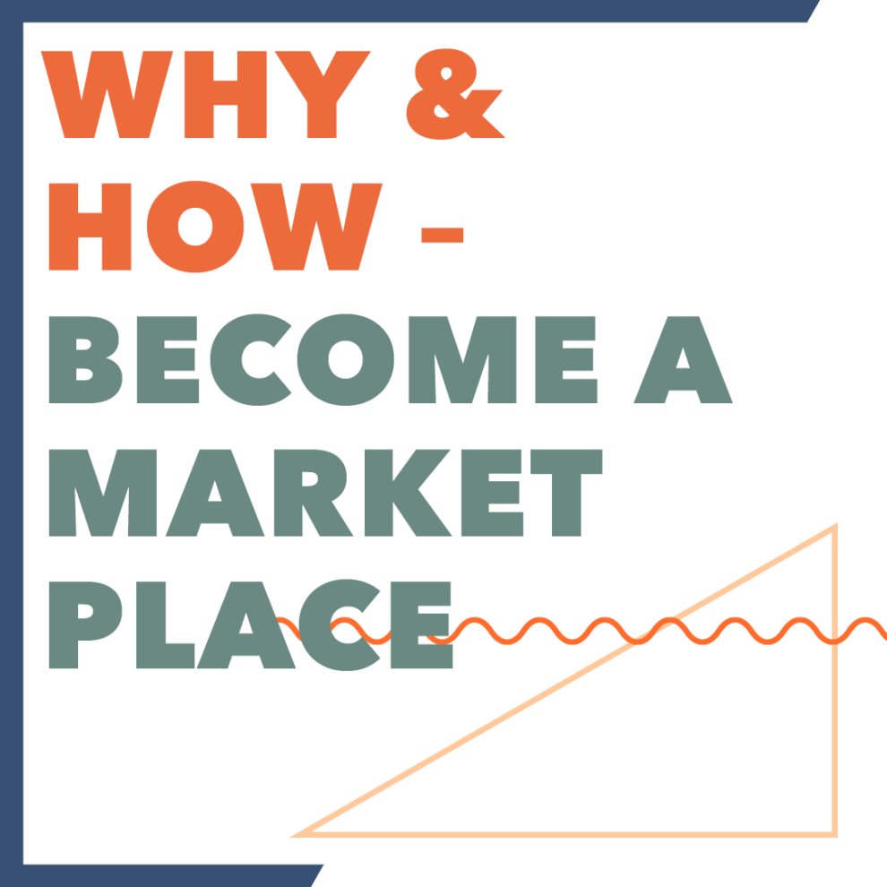 Benefits of launching a marketplace - and how to do it